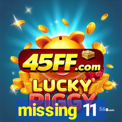missing 11